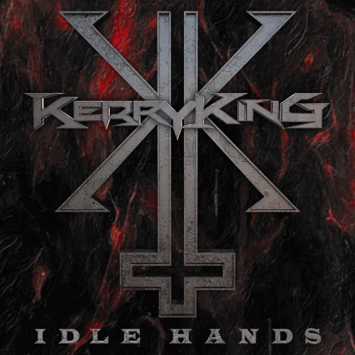 Kerry King : Idle Hands
